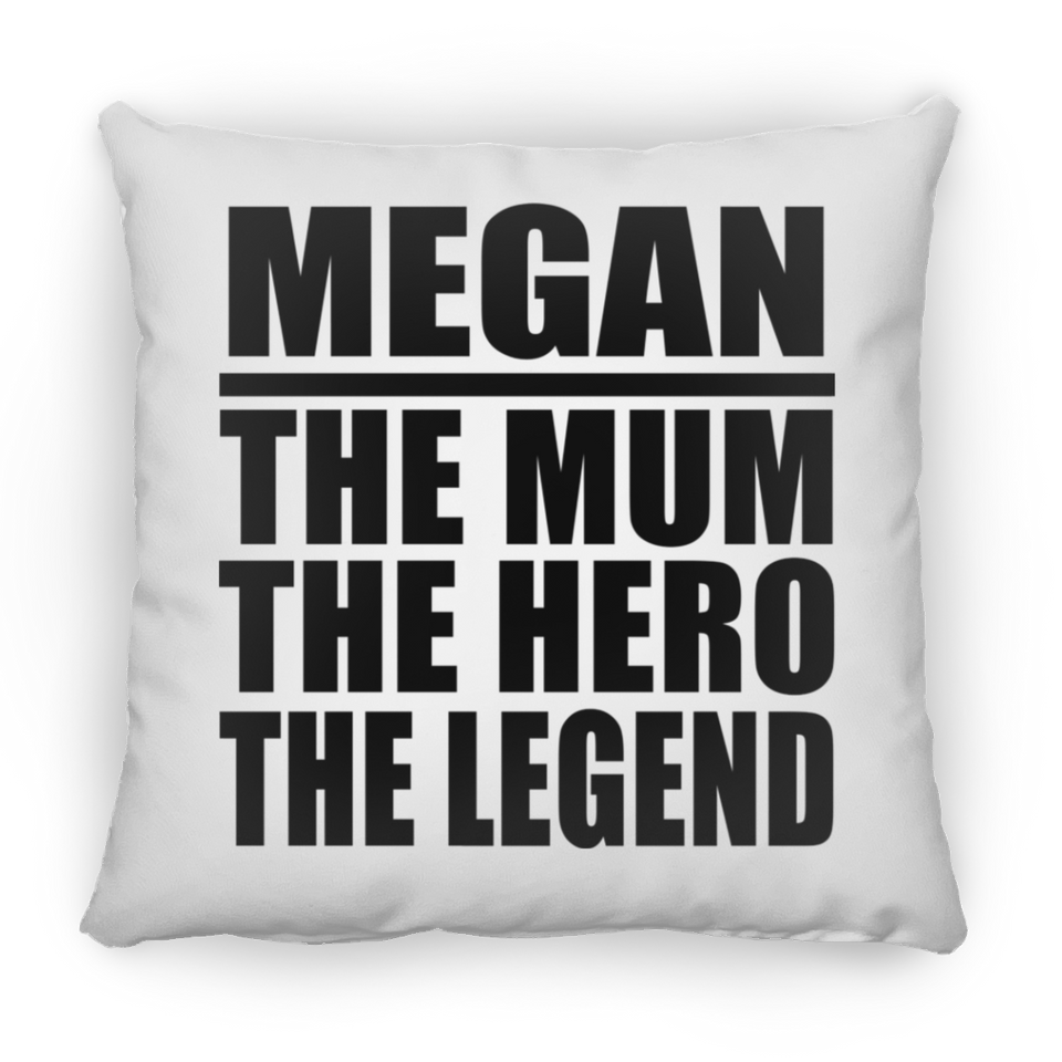Megan The Mum The Hero The Legend - Throw Pillow