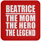Beatrice The Mom The Hero The Legend - Drink Coaster