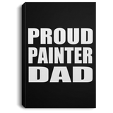 Proud Painter Dad - Canvas Portrait