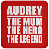 Audrey The Mum The Hero The Legend - Drink Coaster