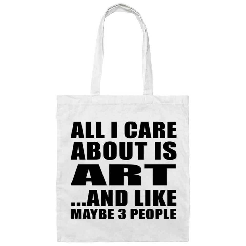 All I Care About Is Art - Tote Bag White