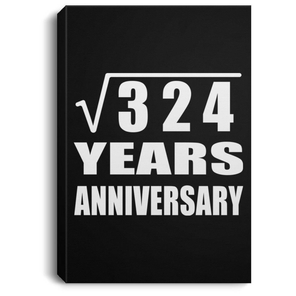 18th Anniversary Square Root of 324 Years Anniversary - Canvas Portrait