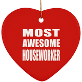 Most Awesome Houseworker - Heart Ornament