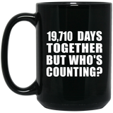 54th Anniversary 19,710 Days Together But Who's Counting - 15 Oz Coffee Mug Black