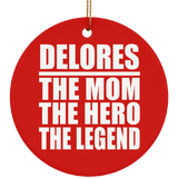 Delores The Mom The Hero The Legend - Circle Ornament