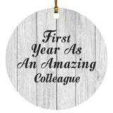 First Year As An Amazing Colleague - Circle Ornament F