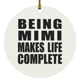 Being Mimi Makes Life Complete - Circle Ornament