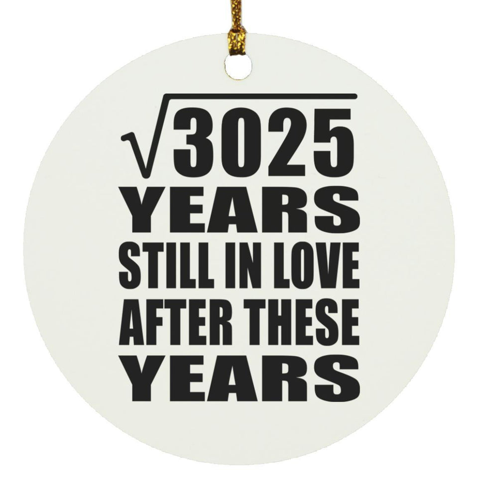 55th Anniversary Square Root of 3025 Years Still In Love - Circle Ornament