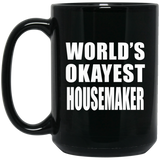 World's Okayest Housemaker - 15 Oz Coffee Mug Black