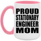 Proud Stationary Engineer Mom - 15oz Accent Mug Pink