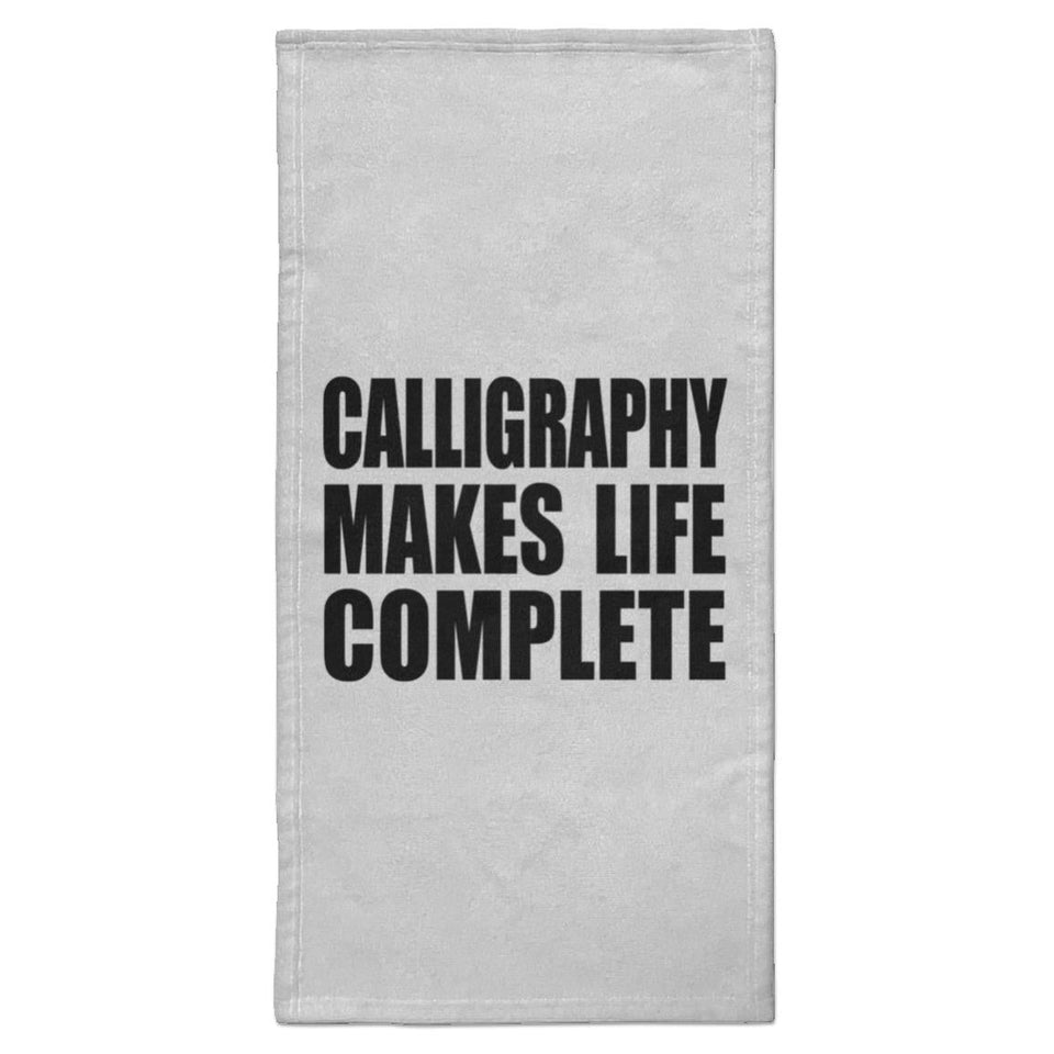 Calligraphy Makes Life Complete - Hand Towel