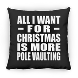 All I Want For Christmas Is More Pole Vaulting - Throw Pillow Black