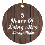 5th Anniversary 5 Years Of Being Mrs Always Right - Circle Ornament D