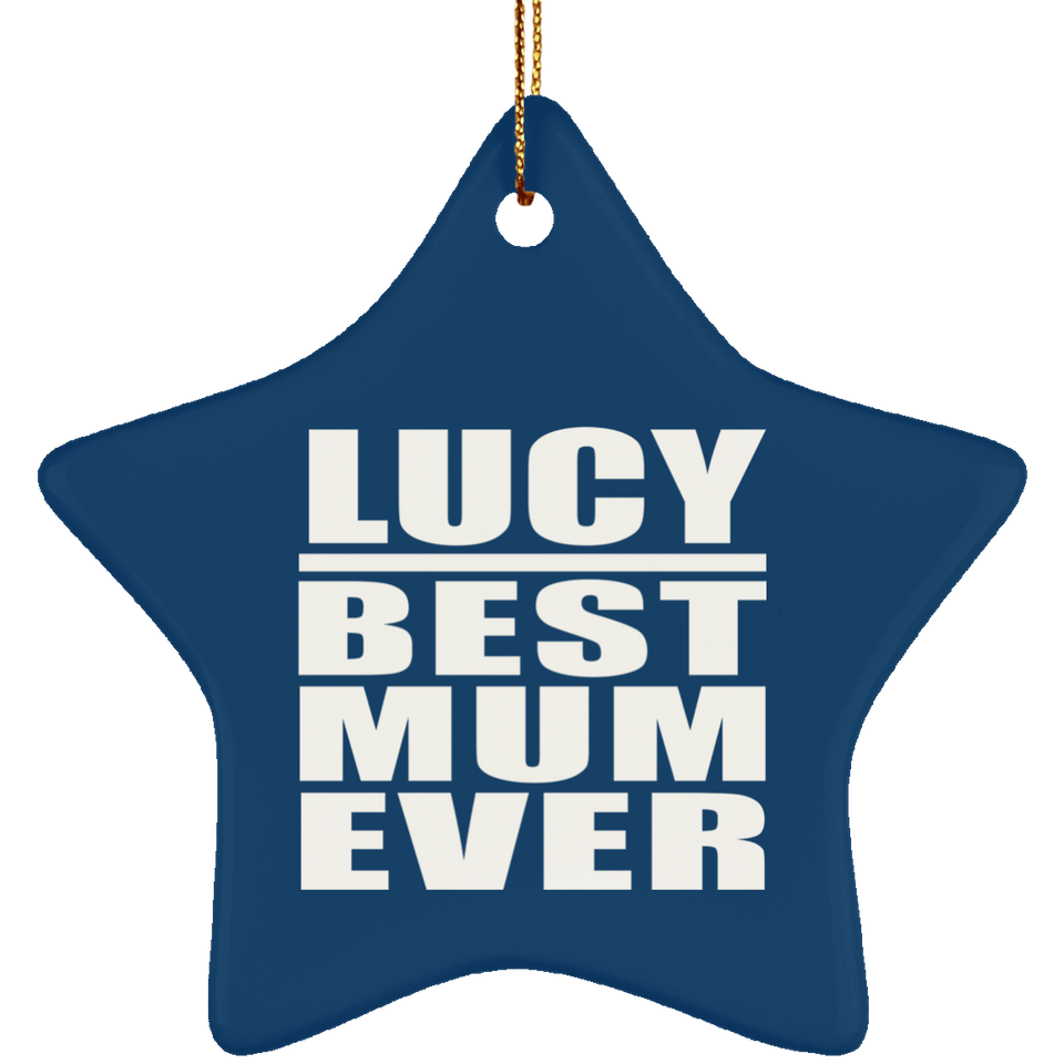 Lucy Best Mum Ever - Star Ornament