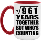 31st Anniversary Square Root of 961 Years Who's Counting - 15oz Accent Mug Red