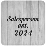 Salesperson Established Est. 2024 - Drink Coaster F