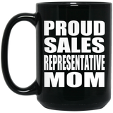 Proud Sales Representative Mom - 15oz Coffee Mug Black