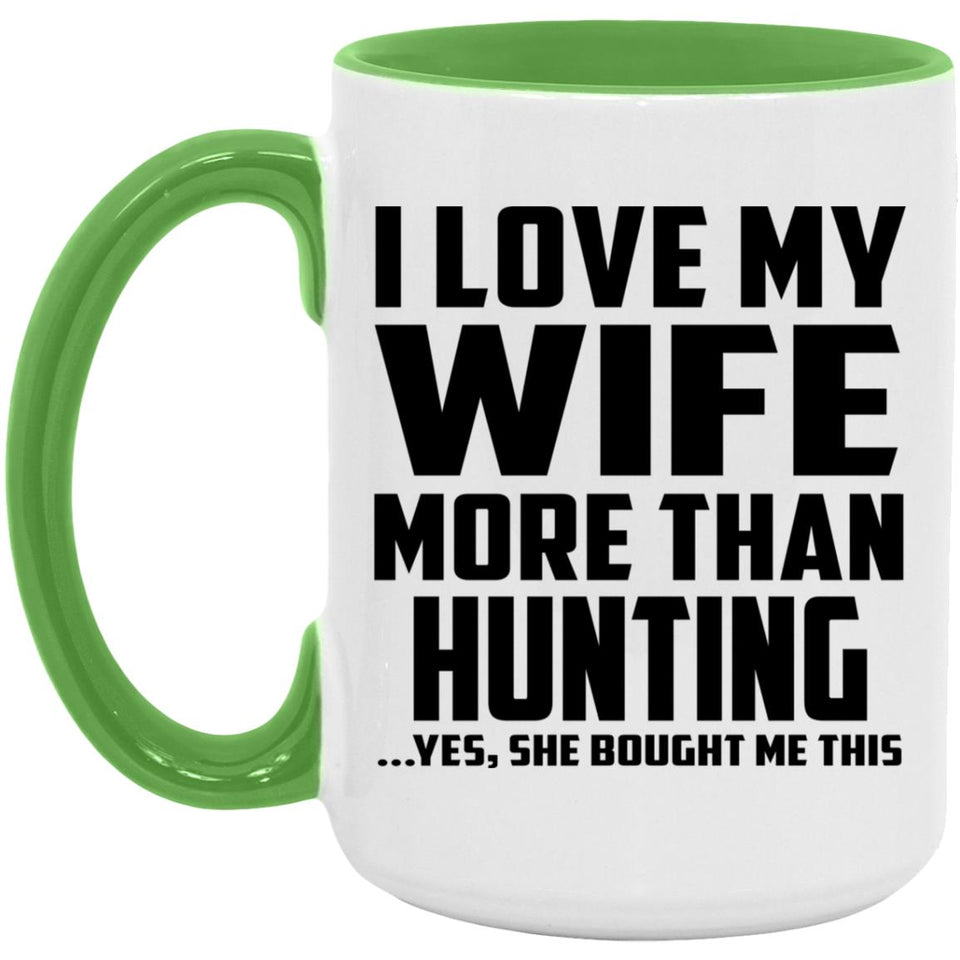 I Love My Wife More Than Hunting - 15oz Accent Mug Green