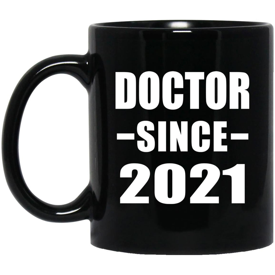 Doctor Since 2021 - 11oz Coffee Mug Black
