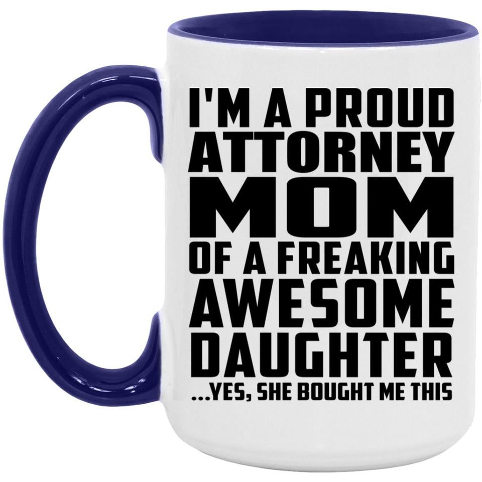 Proud Attorney Mom Of Awesome Daughter - 15oz Accent Mug Purple