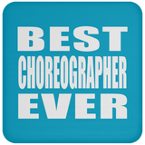 Best Choreographer Ever - Drink Coaster