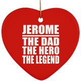 Jerome The Dad The Hero The Legend - Heart Ornament