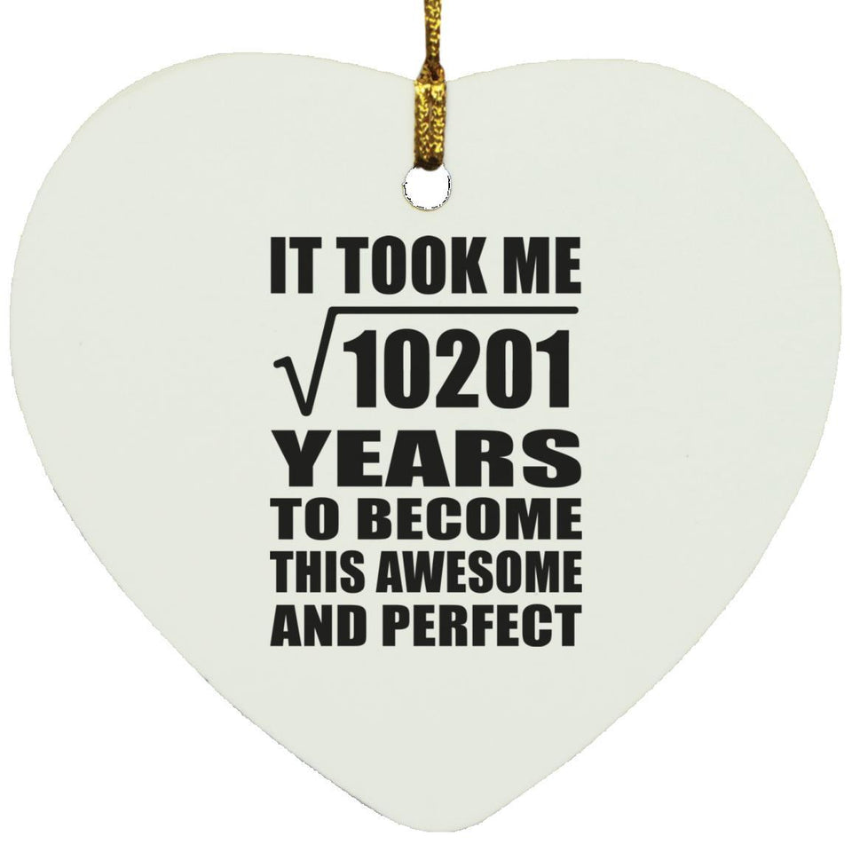 101st Birthday Took Square Root of 10201 Years To Awesome - Heart Ornament