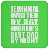Technical Writer By Day World's Best Dad By Night - Drink Coaster
