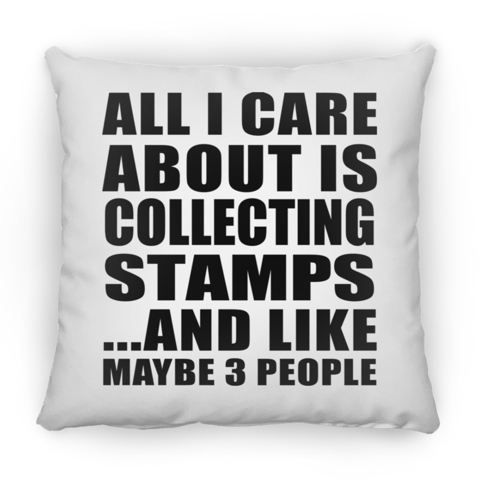 All I Care About Is Collecting Stamps - Throw Pillow
