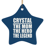 Crystal The Mom The Hero The Legend - Star Ornament