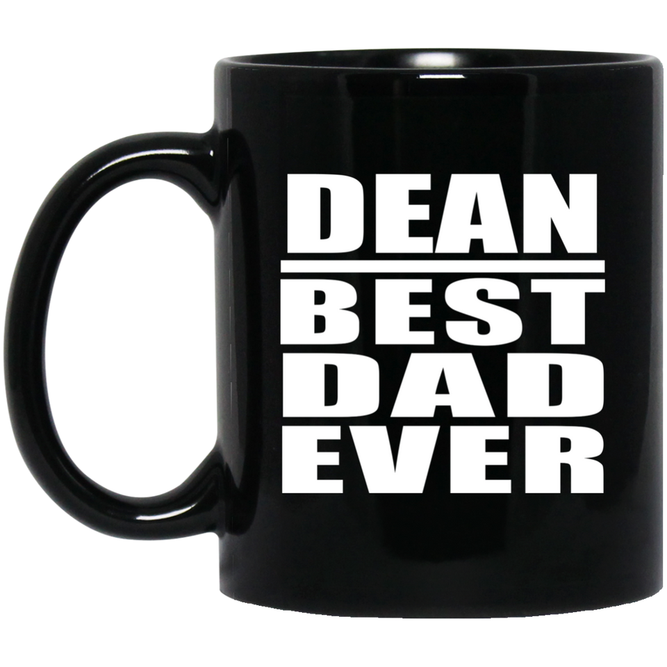 Dean Best Dad Ever - 11 Oz Coffee Mug Black