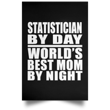 Statistician By Day World's Best Mom By Night - Poster Portrait