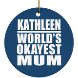Kathleen World's Okayest Mum - Circle Ornament