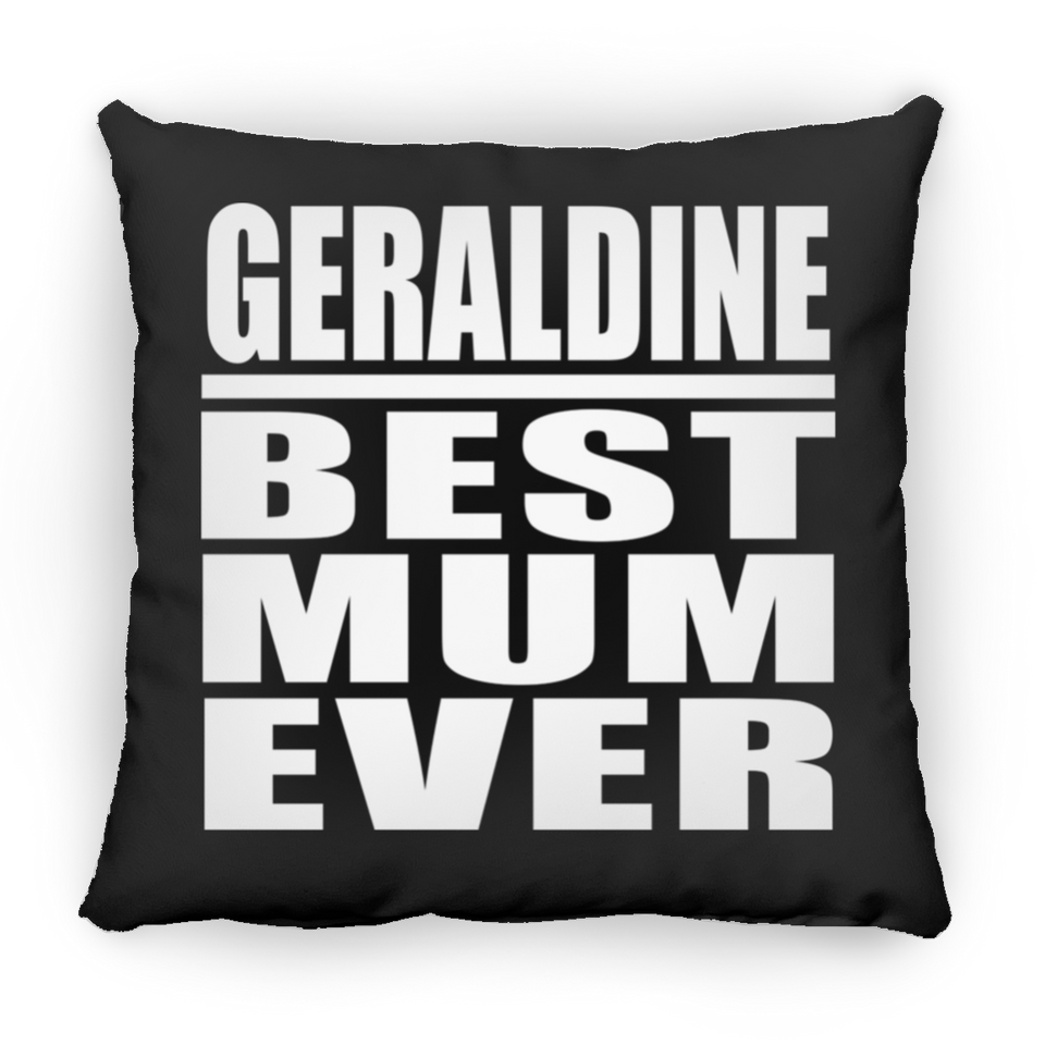 Geraldine Best Mum Ever - Throw Pillow Black