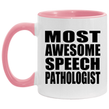 Most Awesome Speech Pathologist - 11oz Accent Mug Pink
