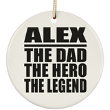 Alex The Dad The Hero The Legend - Circle Ornament