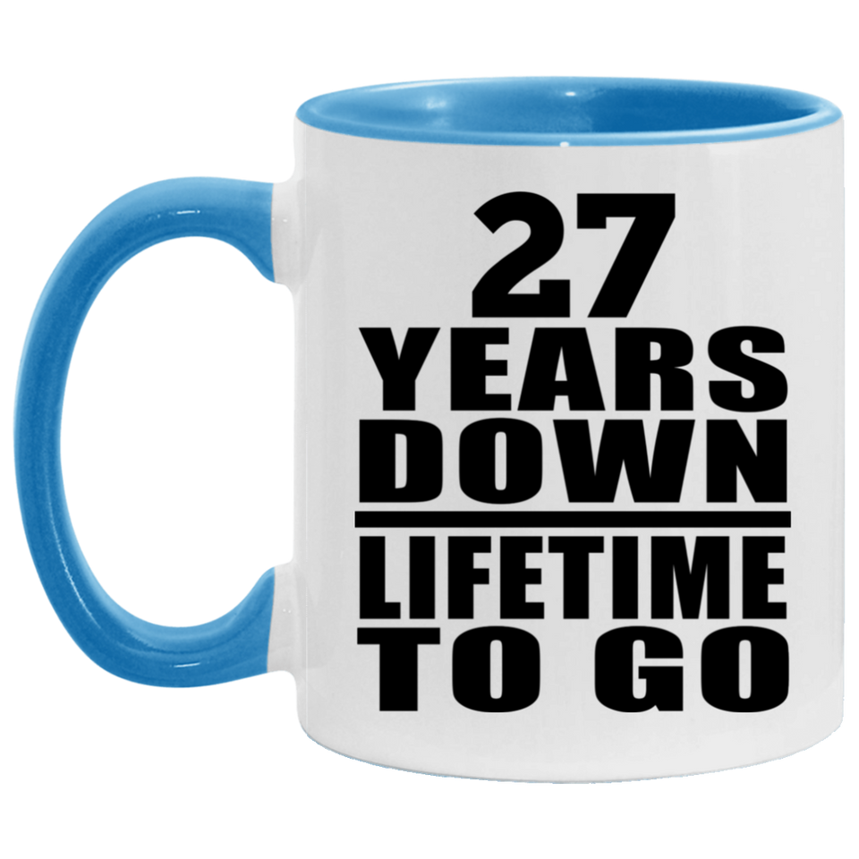 27th Anniversary 27 Years Down Lifetime To Go - 11oz Accent Mug Blue