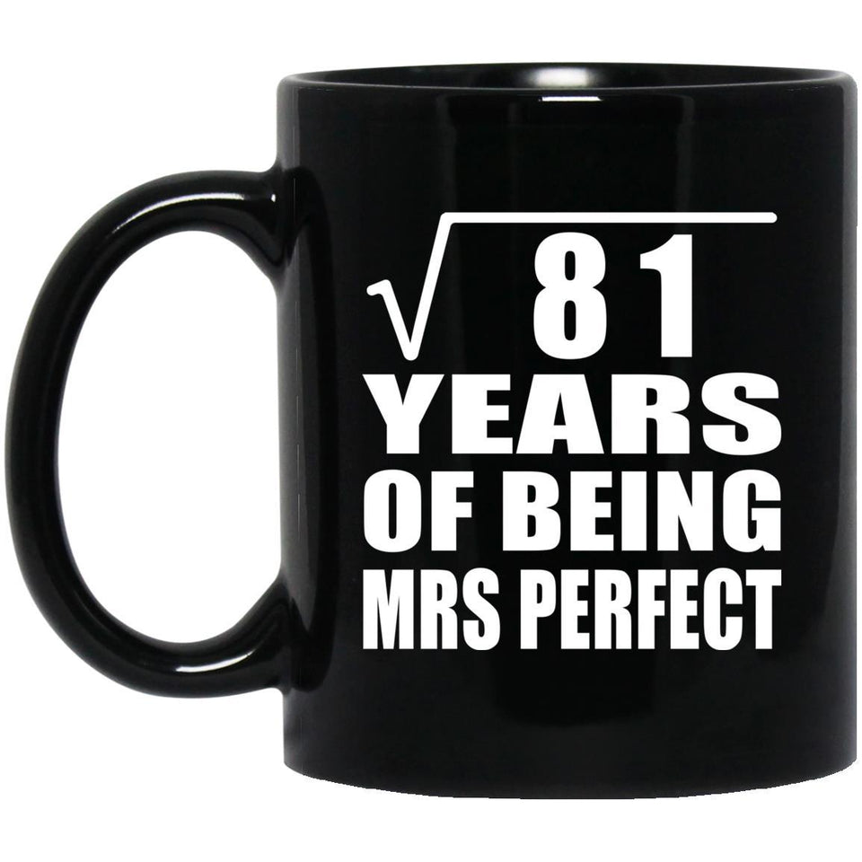 9th Anniversary Square Root of 81 Years of Mrs Perfect - 11oz Coffee Mug Black