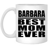Barbara Best Mom Ever - 11 Oz Coffee Mug