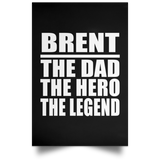 Brent The Dad The Hero The Legend - Poster Portrait