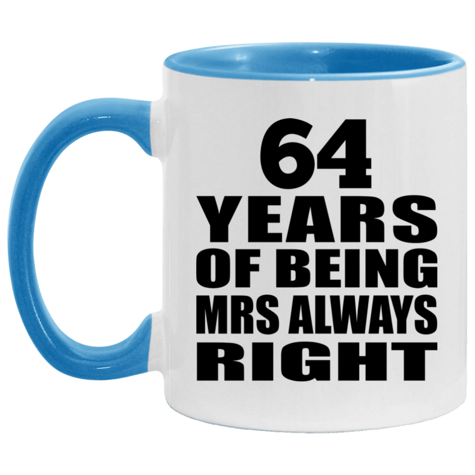64th Anniversary 64 Years of Being Mrs Always Right - 11oz Accent Mug Blue