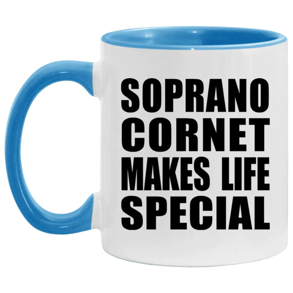 Soprano Cornet Makes Life Special - 11oz Accent Mug Blue