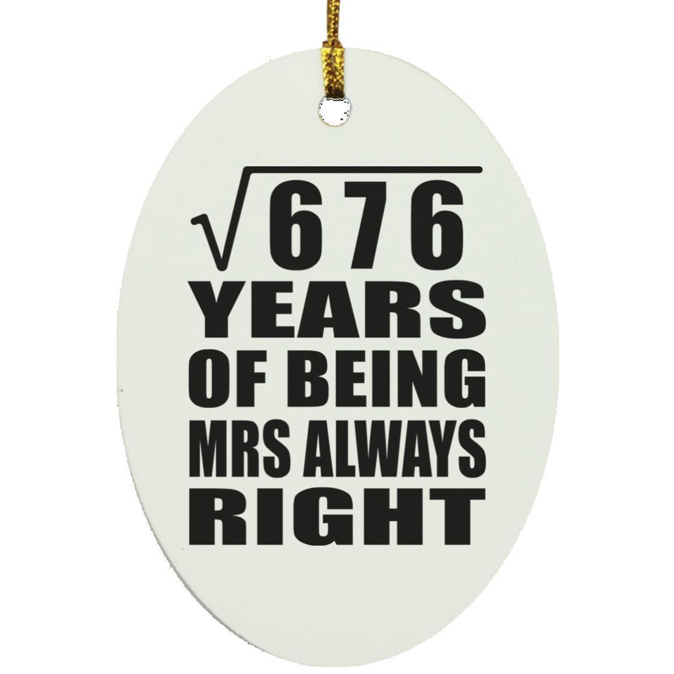 26th Anniversary Square Root of 676 Years Mrs Always Right - Oval Ornament