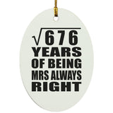 26th Anniversary Square Root of 676 Years Mrs Always Right - Oval Ornament