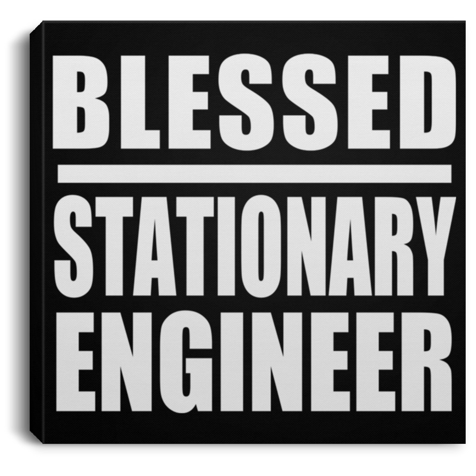 Blessed Stationary Engineer - Canvas Square