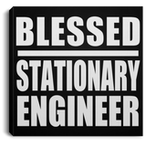 Blessed Stationary Engineer - Canvas Square