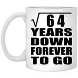 8th Anniversary Square Root of 64 Years Down Forever To Go - 11oz Coffee Mug