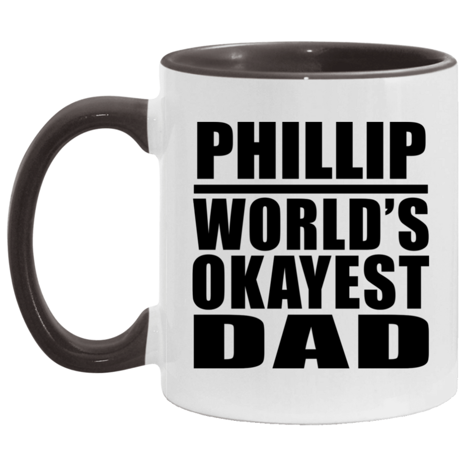 Phillip World's Okayest Dad - 11oz Accent Mug Black