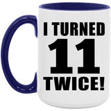 22nd Birthday I Turned 11 Twice - 15oz Accent Mug Purple