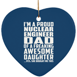 Proud Nuclear Engineer Dad Of Awesome Daughter - Heart Ornament